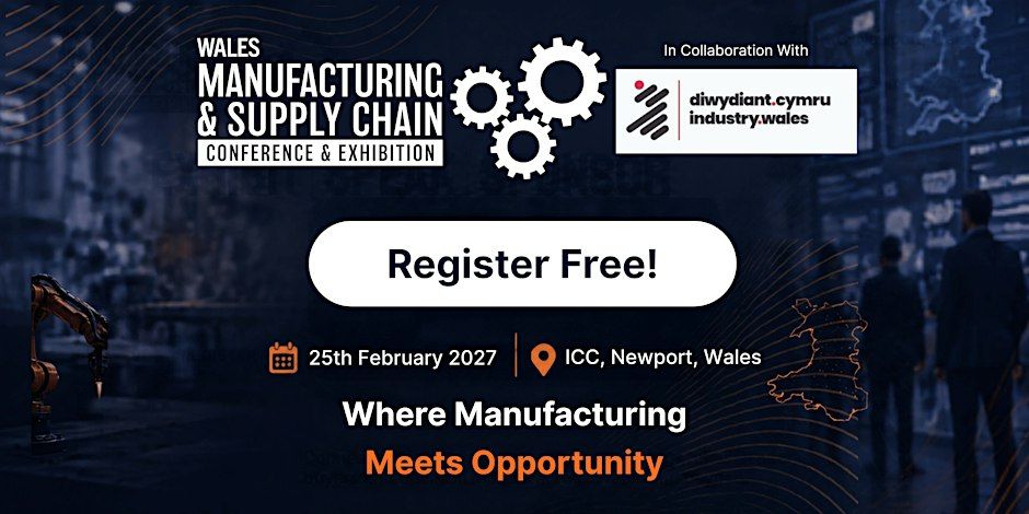 Wales Manufacturing & Supply Chain Conference & Exhibition